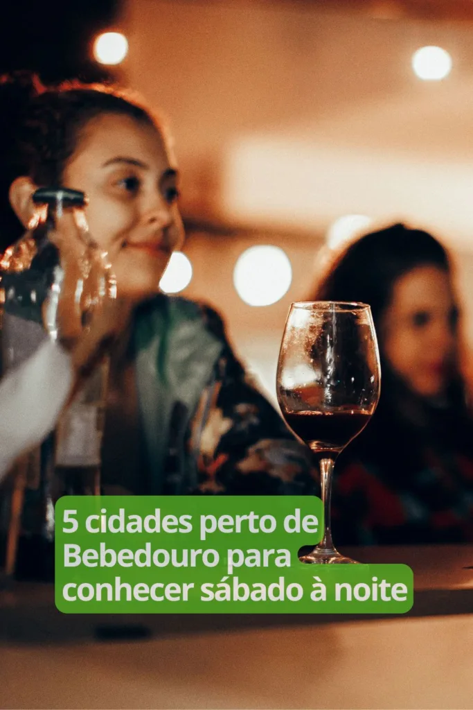 5 cidades perto de Bebedouro para conhecer sábado à noite